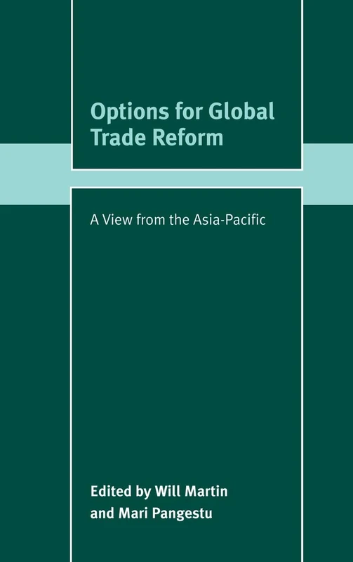 Options for Global Trade Reform: A View from the Asia-Pacific (Trade and Development)