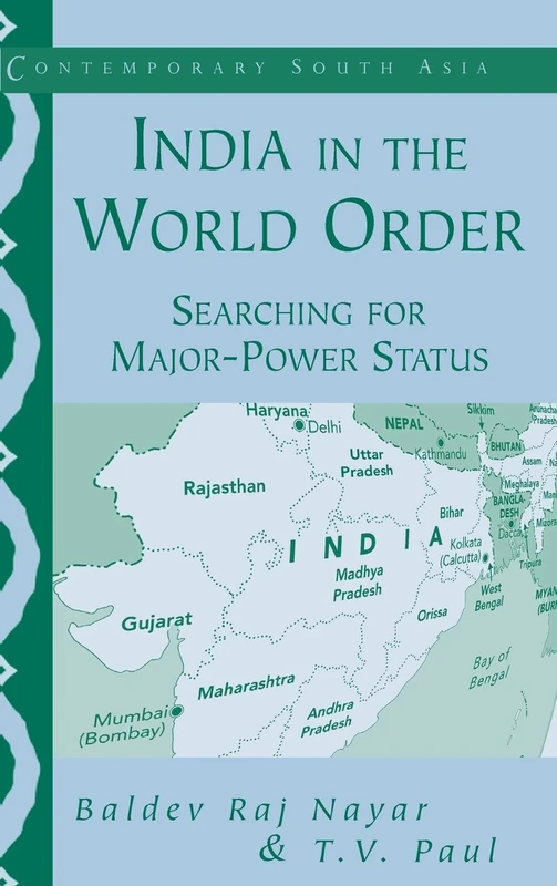 India in the World Order: Searching for Major-Power Status: 9 (Contemporary South Asia, Series Number 9)