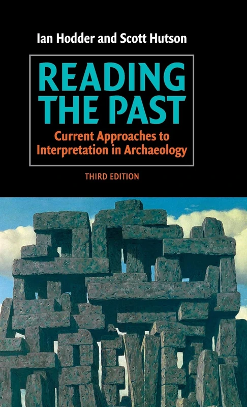 Reading the Past: Current Approaches to Interpretation in Archaeology