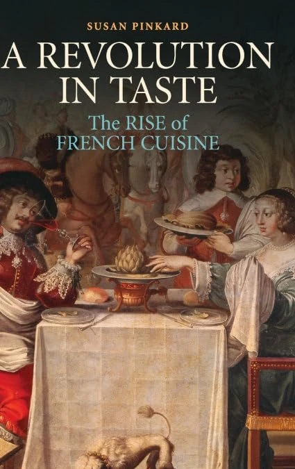 A Revolution in Taste: The Rise of French Cuisine, 1650–1800