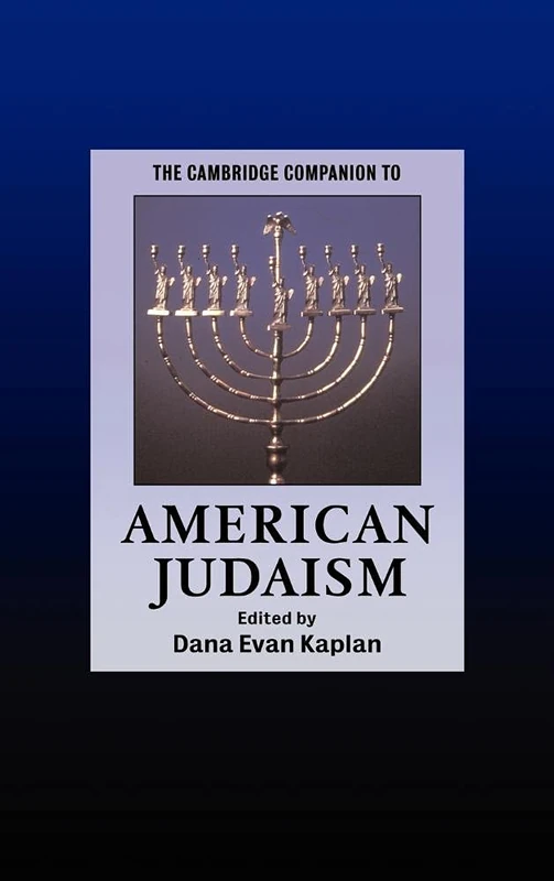 The Cambridge Companion to American Judaism (Cambridge Companions to Religion)