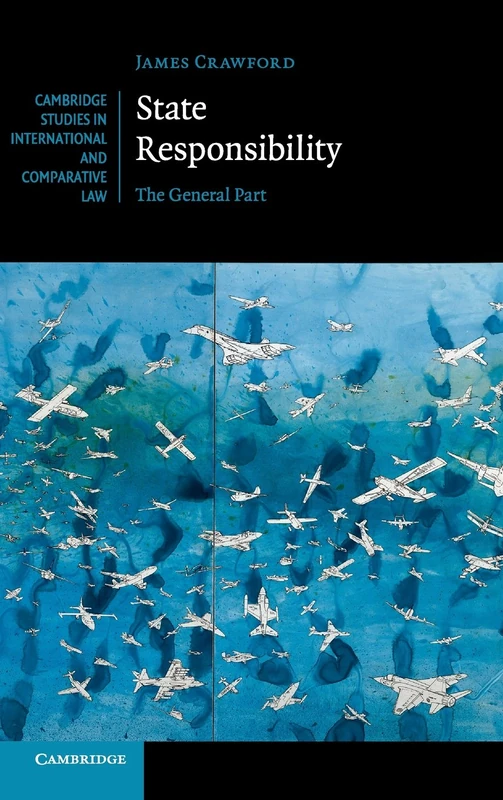 Cambridge State Responsibility: The General Part - Law Book