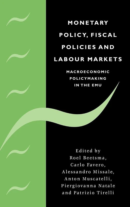 Monetary Policy, Fiscal Policies and Labour Markets: Macroeconomic Policymaking in the EMU