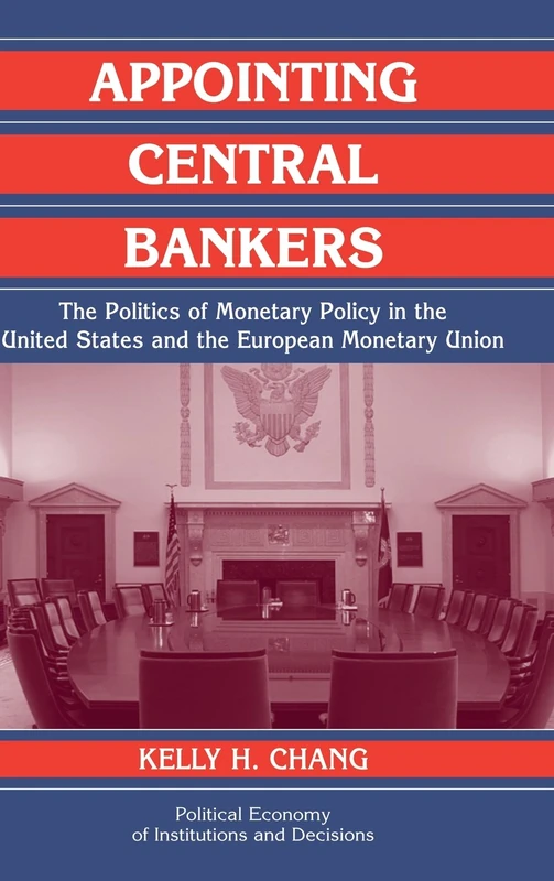 Appointing Central Bankers: The Politics of Monetary Policy in the United States and the European Monetary Union (Political Economy of Institutions and Decisions) - Image 1