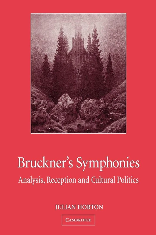 Bruckner's Symphonies: Analysis, Reception and Cultural Politics