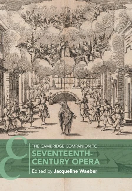 The Cambridge Companion to Seventeenth-Century Opera (Cambridge Companions to Music)