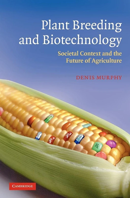 Plant Breeding and Biotechnology: Societal Context and the Future of Agriculture