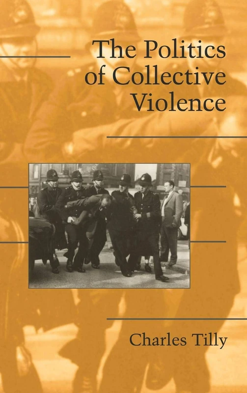 The Politics of Collective Violence (Cambridge Studies in Contentious Politics)