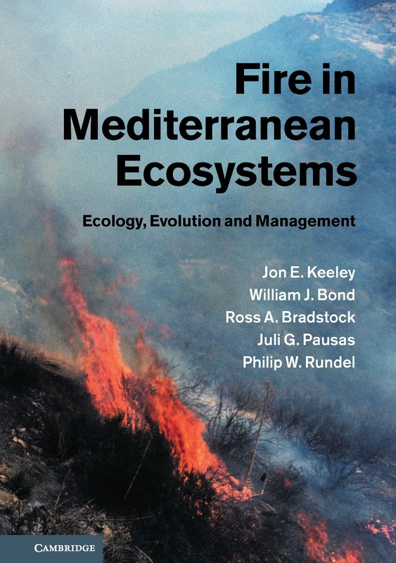 Fire in Mediterranean Ecosystems: Ecology, Evolution and Management