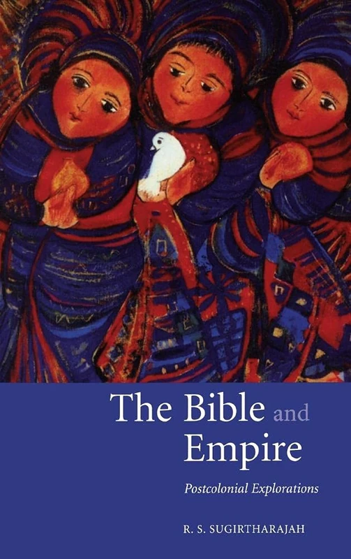 The Bible and Empire: Postcolonial Explorations