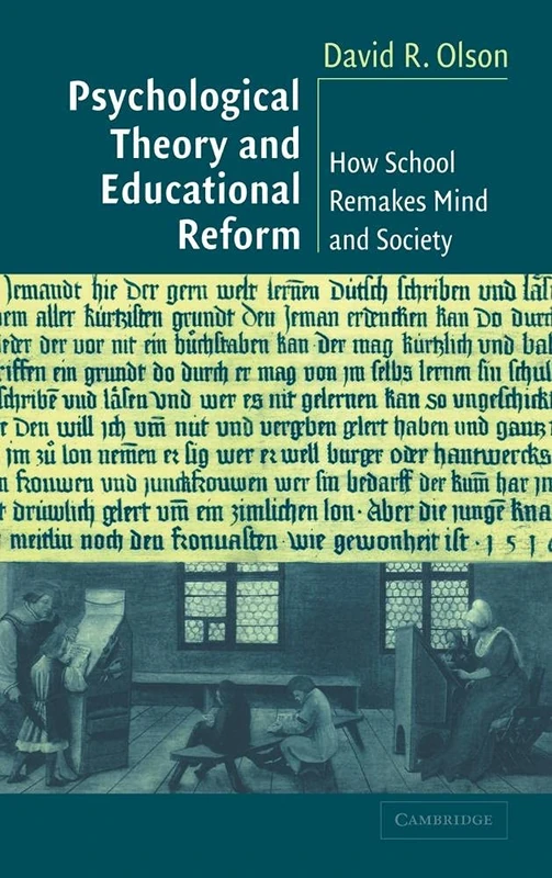 Psychological Theory and Educational Reform: How School Remakes Mind and Society
