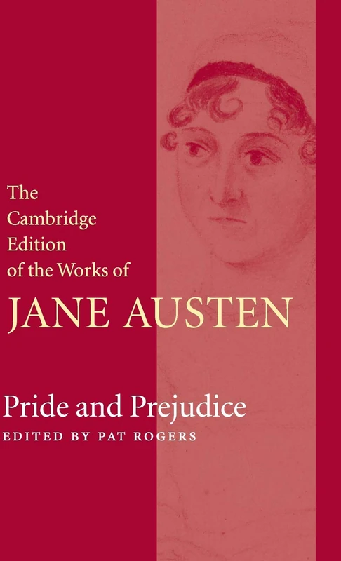 Pride and Prejudice - Cambridge Edition of Jane Austen Works