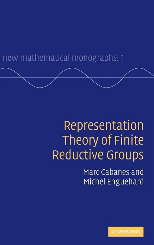Representation Theory of Finite Reductive Groups: 1 (New Mathematical Monographs, Series Number 1)