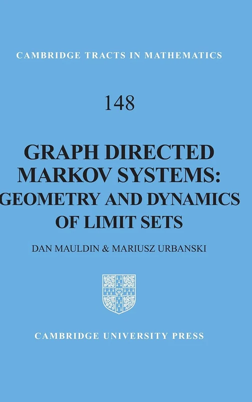 Graph Directed Markov Systems: Geometry and Dynamics of Limit Sets: 148 (Cambridge Tracts in Mathematics, Series Number 148)