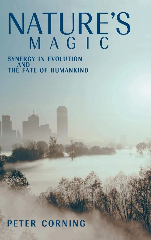Nature's Magic: Synergy in Evolution and the Fate of Humankind - Image 1