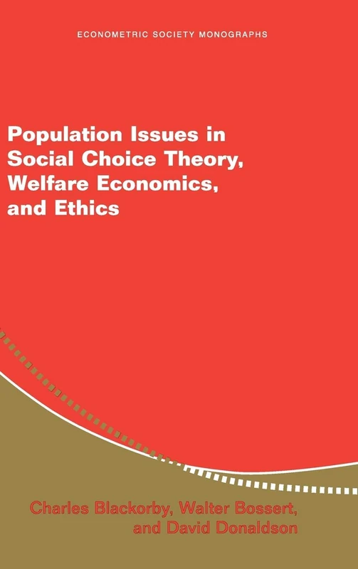 Population Issues in Social Choice Theory, Welfare Economics, and Ethics: 39 (Econometric Society Monographs, Series Number 39)