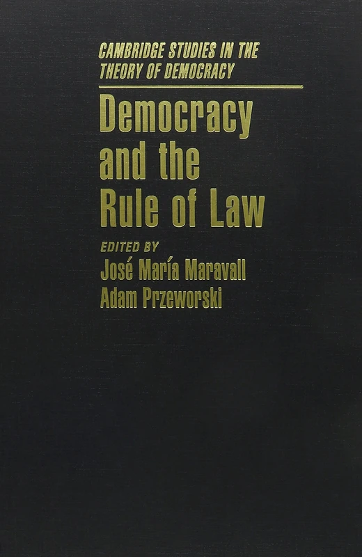 Democracy and the Rule of Law: 5 (Cambridge Studies in the Theory of Democracy, Series Number 5)