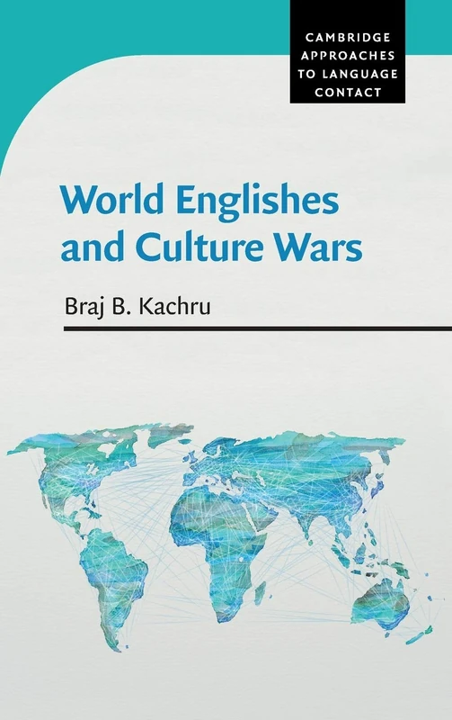 World Englishes and Culture Wars (Cambridge Approaches to Language Contact)
