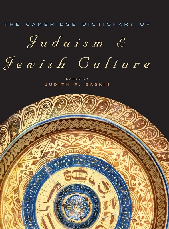 The Cambridge Dictionary of Judaism and Jewish Culture