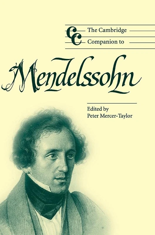 The Cambridge Companion to Mendelssohn (Cambridge Companions to Music)