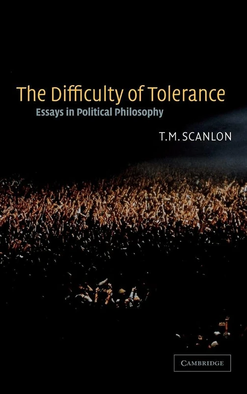 The Difficulty of Tolerance: Essays in Political Philosophy