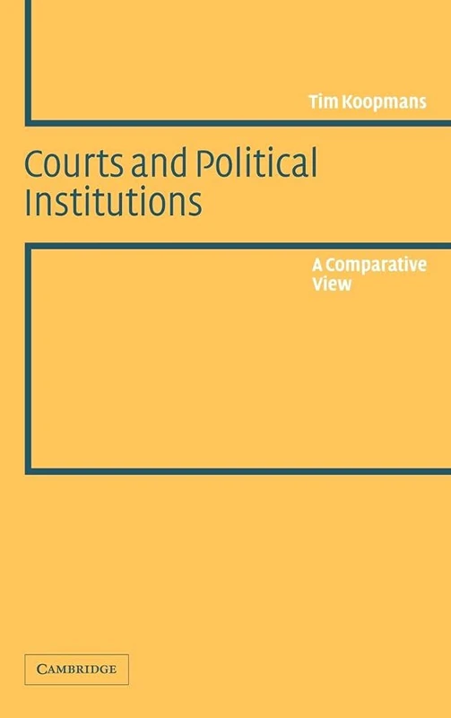 Courts and Political Institutions: A Comparative View