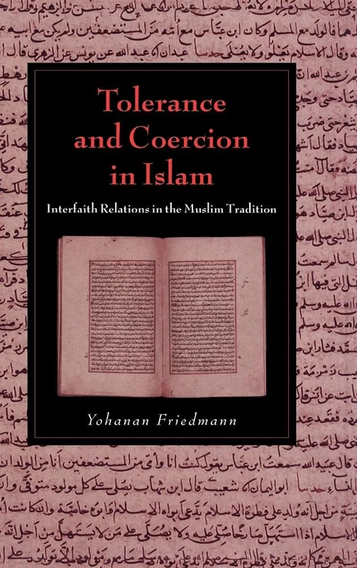 Tolerance and Coercion in Islam: Interfaith Relations in the Muslim Tradition (Cambridge Studies in Islamic Civilization)