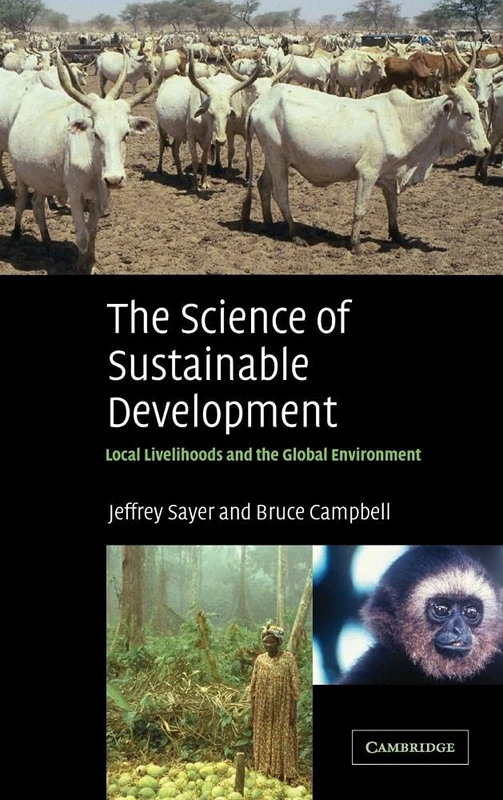 The Science of Sustainable Development: Local Livelihoods and the Global Environment (Biological Conservation, Restoration & Sustainability S)
