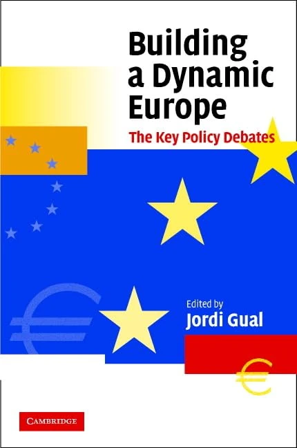 Building a Dynamic Europe: The Key Policy Debates
