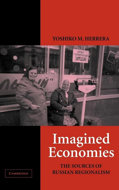 Imagined Economies: The Sources of Russian Regionalism (Cambridge Studies in Comparative Politics)