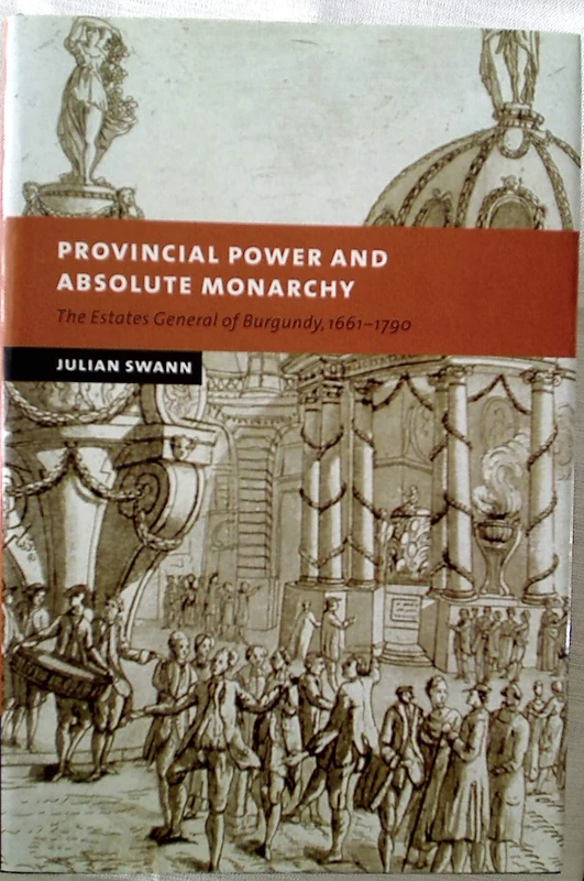 Provincial Power and Absolute Monarchy: The Estates General of Burgundy, 1661–1790 - Image 1