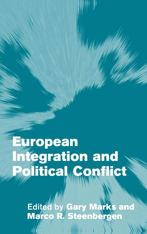European Integration and Political Conflict (Themes in European Governance)