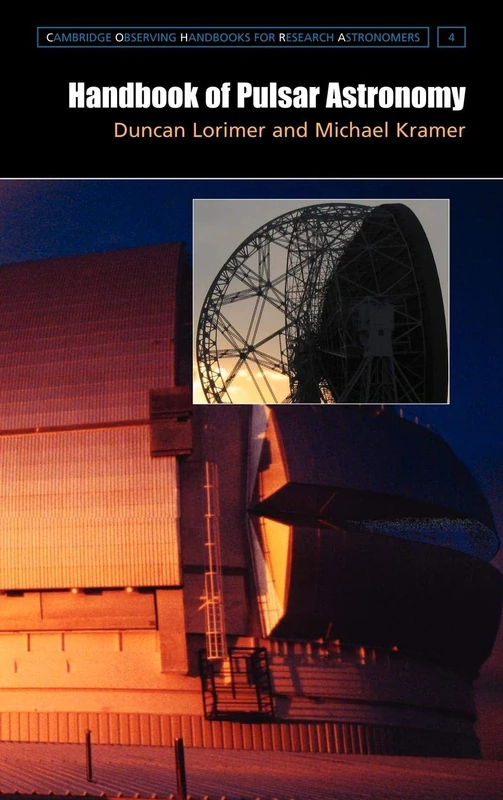 Handbook of Pulsar Astronomy: 4 (Cambridge Observing Handbooks for Research Astronomers, Series Number 4) - Image 1