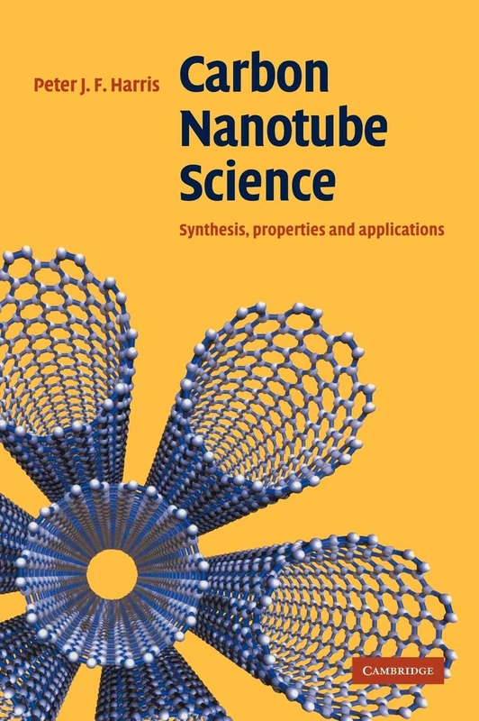 Carbon Nanotube Science: Synthesis, Properties and Applications
