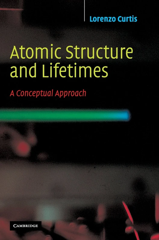 Cambridge Atomic Structure and Lifetimes - Graduate Textbook