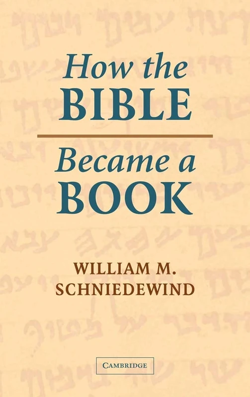 How the Bible Became a Book: The Textualization of Ancient Israel
