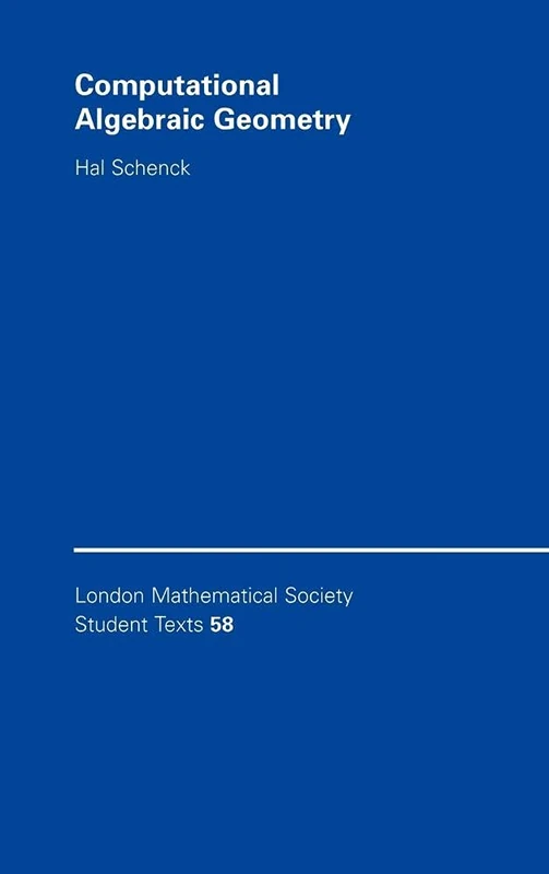 Computational Algebraic Geometry: 58 (London Mathematical Society Student Texts, Series Number 58)