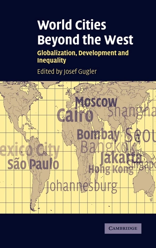 World Cities beyond the West: Globalization, Development and Inequality