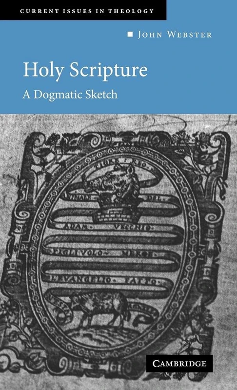 Holy Scripture: A Dogmatic Sketch: 1 (Current Issues in Theology, Series Number 1)