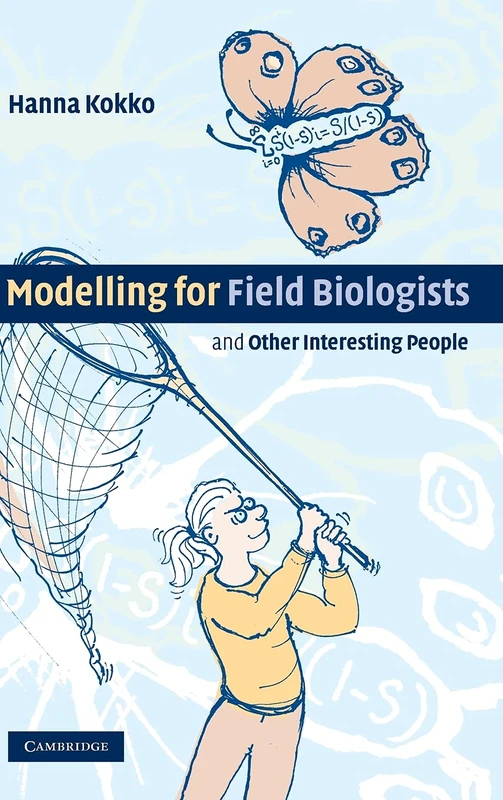 Modelling for Field Biologists: And Other Interesting People