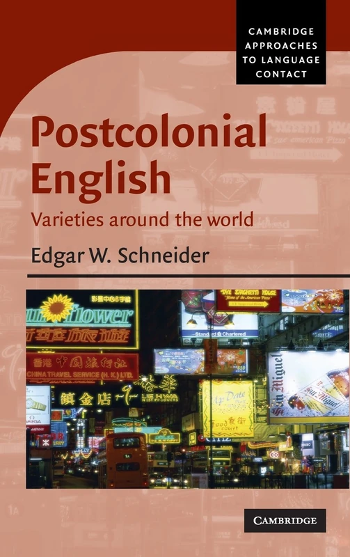 Postcolonial English: Varieties around the World (Cambridge Approaches to Language Contact)