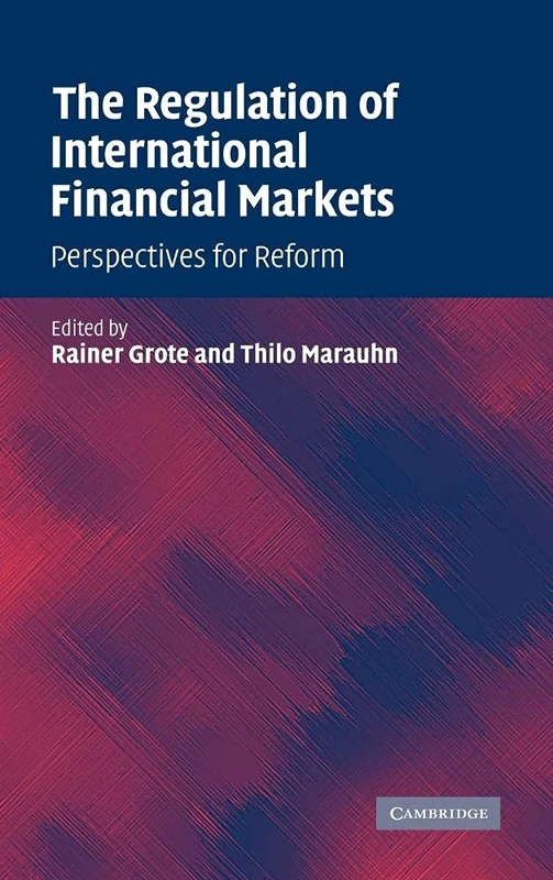 The Regulation of International Financial Markets: Perspectives for Reform