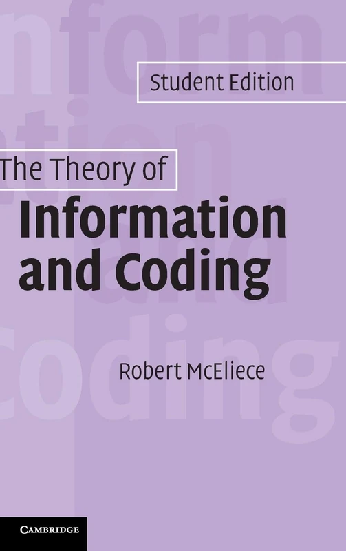 The Theory of Information and Coding: Student Edition: 86 (Encyclopedia of Mathematics and its Applications, Series Number 86)