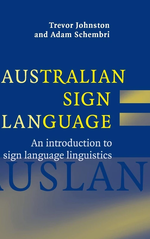 Australian Sign Language (Auslan): An Introduction to Sign Language Linguistics