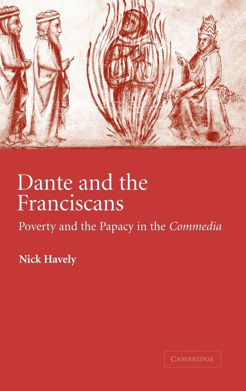 Dante and the Franciscans: Poverty and the Papacy in the 'Commedia': 52 (Cambridge Studies in Medieval Literature, Series Number 52) - Image 1
