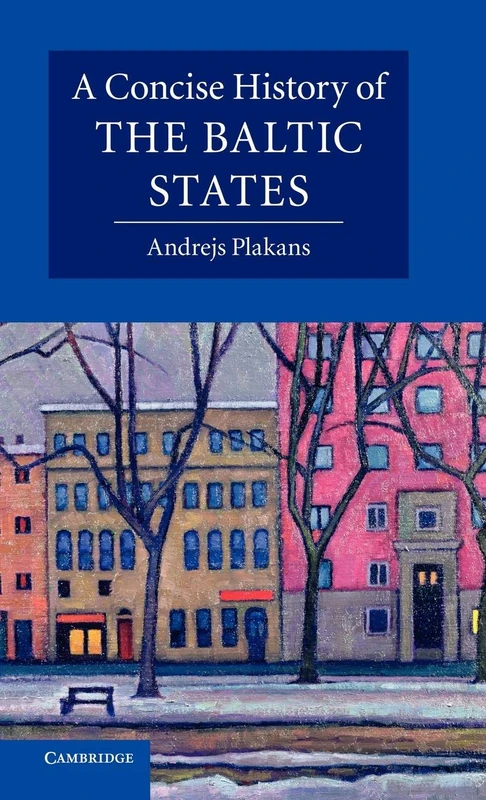 A Concise History of the Baltic States (Cambridge Concise Histories)