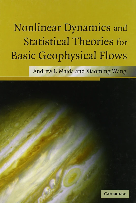 Nonlinear Dynamics and Statistical Theories for Basic Geophysical Flows
