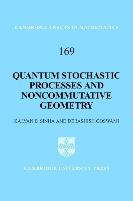 Quantum Stochastic Processes and Noncommutative Geometry: Series Number 169 (Cambridge Tracts in Mathematics, Series Number 169)