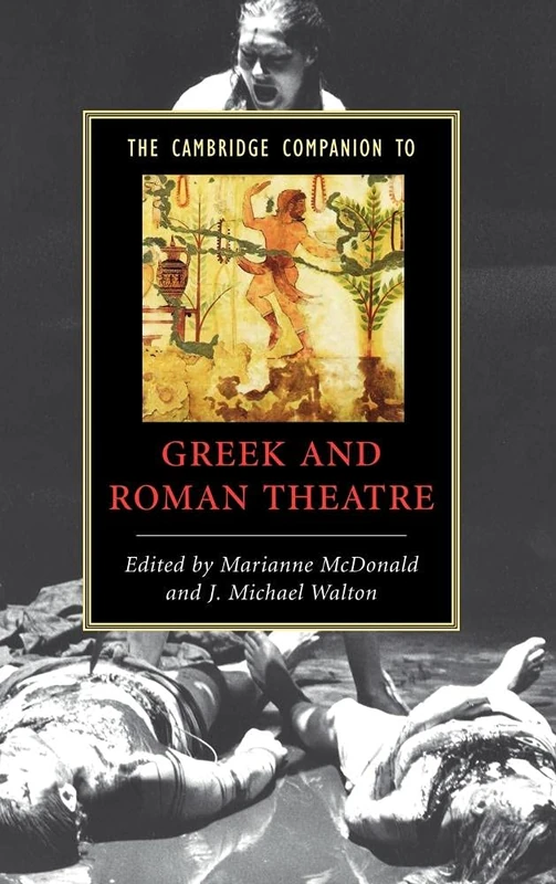 The Cambridge Companion to Greek and Roman Theatre (Cambridge Companions to Literature)