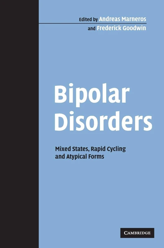 Bipolar Disorders: Mixed States, Rapid Cycling and Atypical Forms (Cambridge Studies in International & Comparative Law): Mixed States, Rapid Cycling ... Studies in International & Comparative Law)